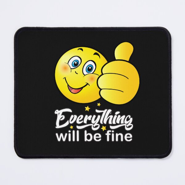 Item preview, "Everything will be fine" - calligraphy text, ok positive quotes, funny smiley smiling face doing OK hand sign. Cute Smiley designed and sold by sofiartmedia.