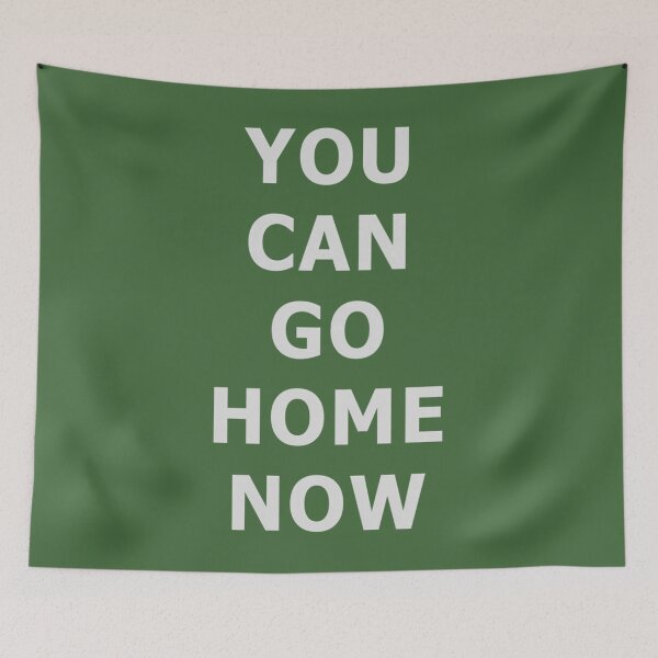 Item preview, You can go home now Gym 	   	 designed and sold by inkpmosxl32.