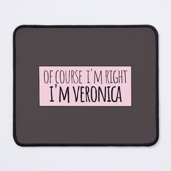 Item preview, Of Course I'm Right I'm Veronica designed and sold by kindxinn.