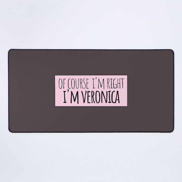 Item preview, Of Course I'm Right I'm Veronica designed and sold by kindxinn.
