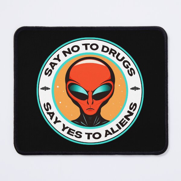 Item preview, Say no to drugs say yes to aliens designed and sold by ENTERBOX.