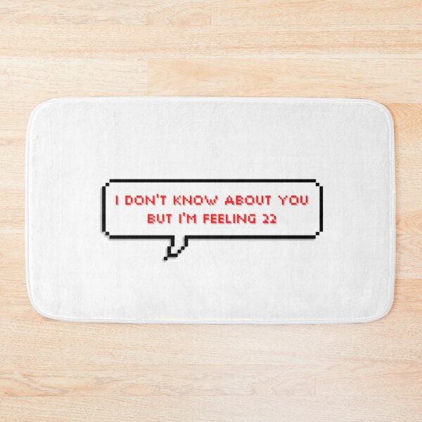 Item preview, I don't know about you, but I'm feeling 22 - Taylor Swift designed and sold by mrnart27.