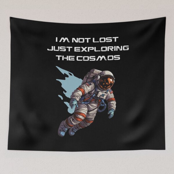 Item preview, Funny astronaut, im not lost just exploring the cosmos designed and sold by Mateusz Majcherek.