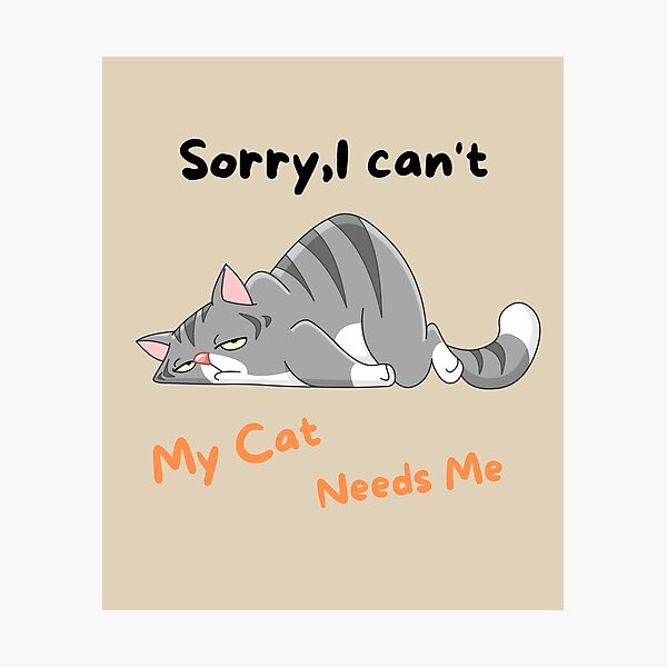 Item preview, Sorry, I can't my cat really needs me, women's funny saying t shirts designed and sold by Teeandnat.