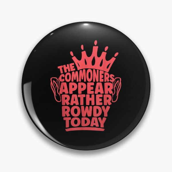 Item preview, Funny King Charles 3rd Coronation Commoners Appear Rowdy designed and sold by mildredgap.