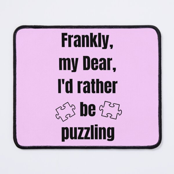 Item preview, I’d Rather Be Puzzling, Black Text designed and sold by Do-GoodPuzzler.