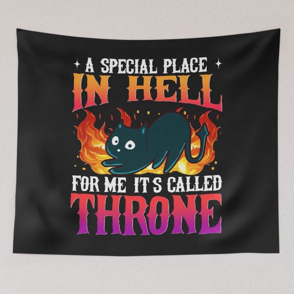 Item preview, A Special Place In Hell For Me Its Called A Throne - Cat  designed and sold by woormle.