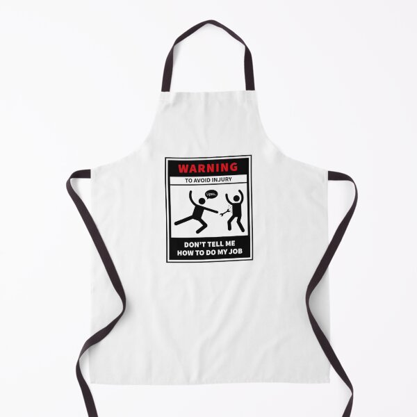 Item preview, Don't Tell Me How to Do My Job, Warning to avoid injury designed and sold by VELLTOdesign.