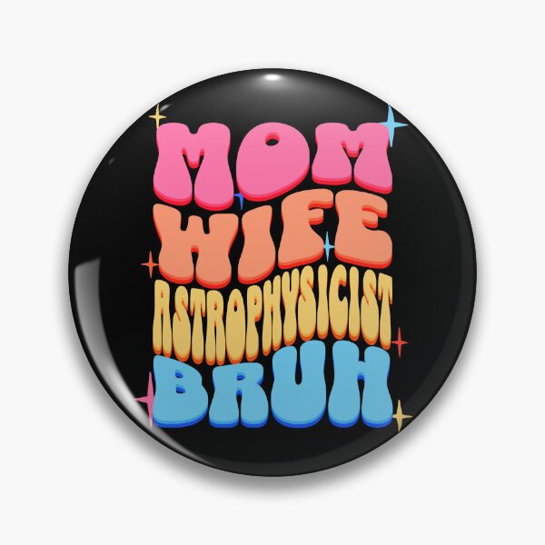 Artikelvorschau, Mom Wife Astrophysicist, Retro Colorful Mommy design entworfen und verkauft von BYNDART.