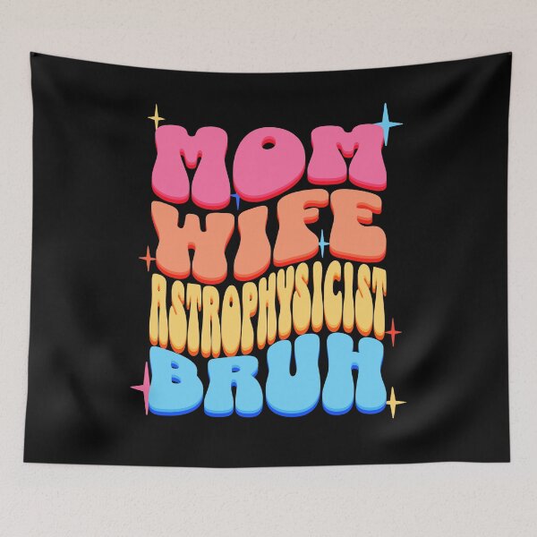 Item preview, Mom Wife Astrophysicist, Retro Colorful Mommy design designed and sold by BYNDART.