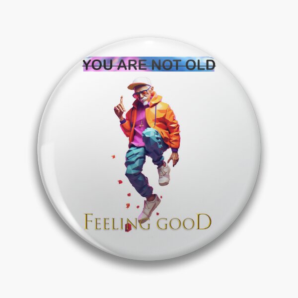 Item preview, You are only as old as you feel and give designed and sold by RiSchuDesign.