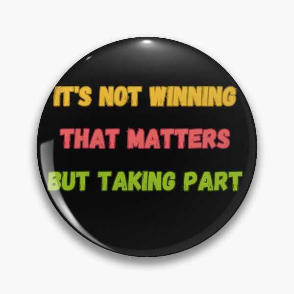 Item preview, It's not winning that matters but Taking part  designed and sold by DahliaBlanche.