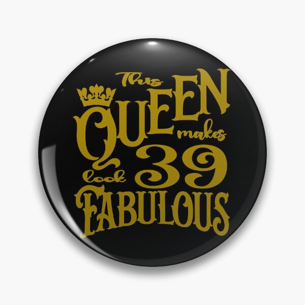 Item preview, This Queen makes 39 look fabulous designed and sold by giftfromheart.