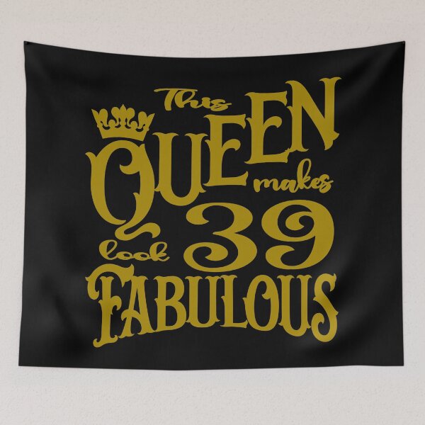 Item preview, This Queen makes 39 look fabulous designed and sold by giftfromheart.