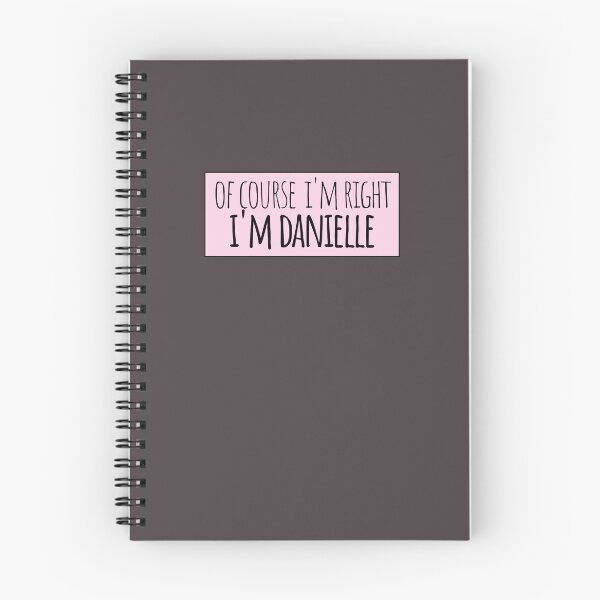 Item preview, Of Course I'm Right I'm Danielle designed and sold by kindxinn.