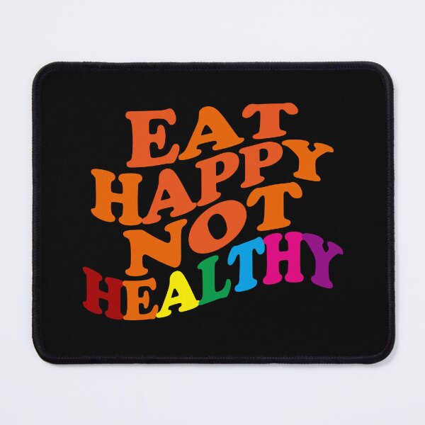 Item preview, Eat Happy Not Healthy designed and sold by EunsooLee.