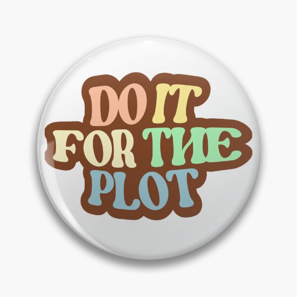 Item preview, Do it for the plot designed and sold by madebijiris.