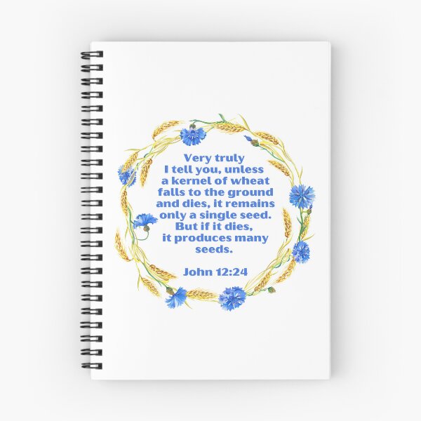 Item preview, John 12:24 - Very truly I tell you, unless a kernel of wheat falls to the ground and dies, it remains only a single seed. But if it dies, it produces many seeds designed and sold by FlutterByH.