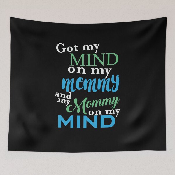 Item preview, Got My Mind On My Mommy And My Mommy On My Mind  designed and sold by BUBLTEES.