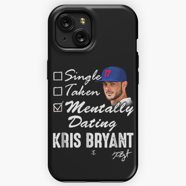 Kris Bryant Mentally Dating T-Shirt - Apparel