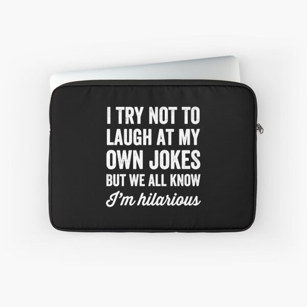 Item preview, I try not to laugh at my own jokes but we all know I'm hilarious designed and sold by Captain Mood.