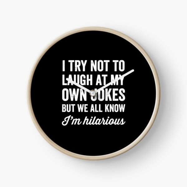 Item preview, I try not to laugh at my own jokes but we all know I'm hilarious designed and sold by Captain Mood.