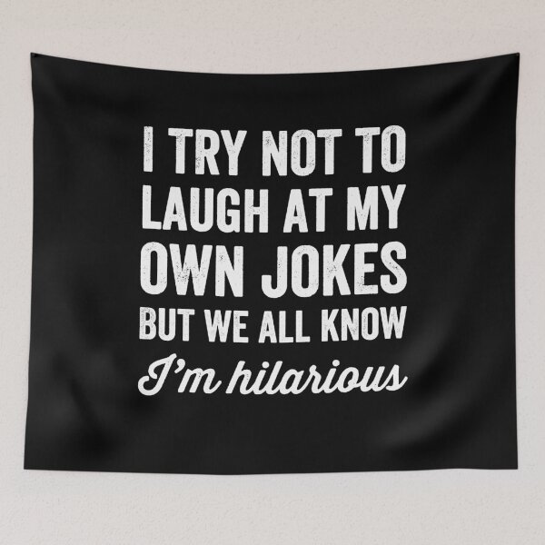 Item preview, I try not to laugh at my own jokes but we all know I'm hilarious designed and sold by Captain Mood.