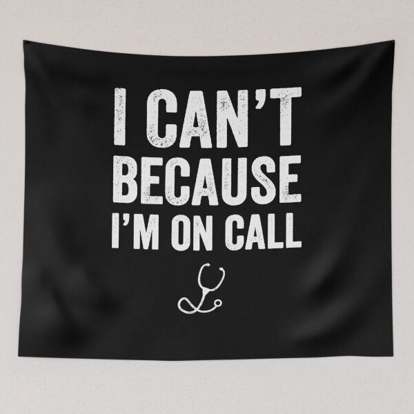 Item preview, I can' because I'm on call - funny doctor designed and sold by Captain Mood.