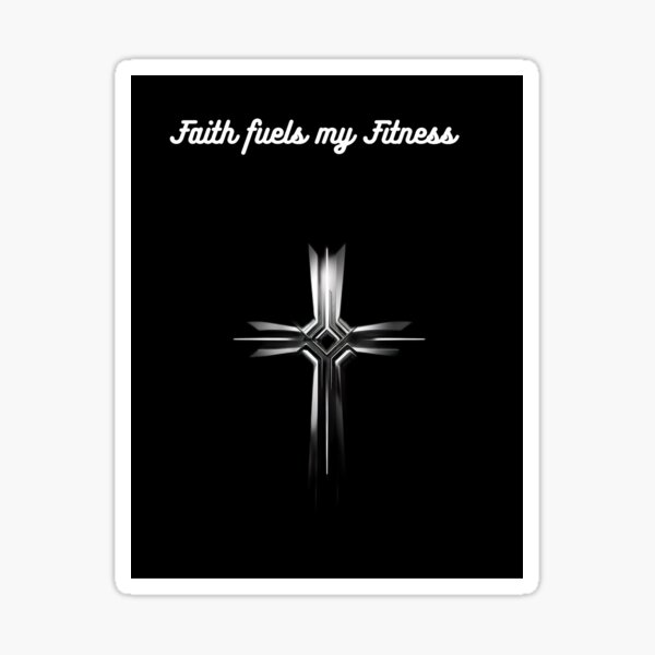 Faith fuels my Fitness Sticker