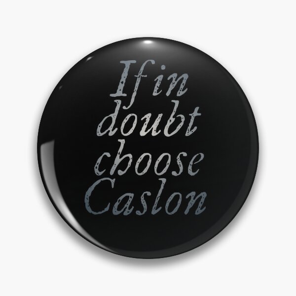 Item preview, If in doubt use Caslon. v.1 designed and sold by x1brett.