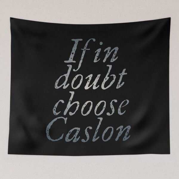 Item preview, If in doubt use Caslon. v.1 designed and sold by x1brett.