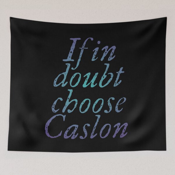 Item preview, If in doubt use Caslon. v.2 designed and sold by x1brett.