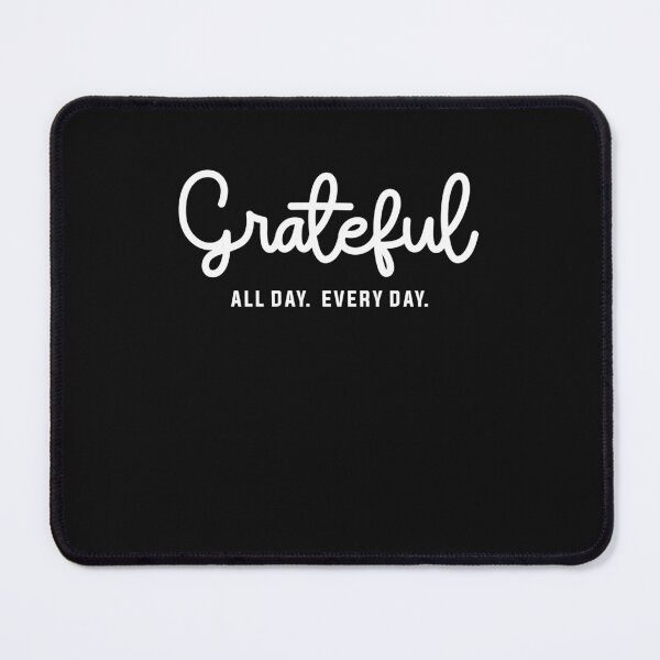 Item preview, Embrace Gratitude - Grateful All Day Every Day designed and sold by cidolopez.