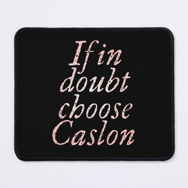 Item preview, If in doubt use Caslon. v.3 designed and sold by x1brett.