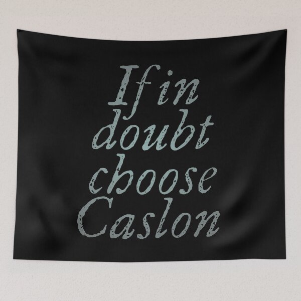Item preview, If in doubt use Caslon. v.4 designed and sold by x1brett.