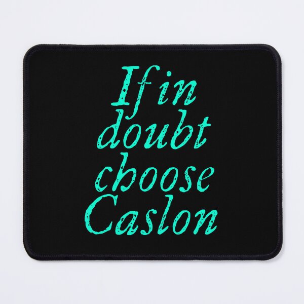 Item preview, If in doubt use Caslon. v.5 designed and sold by x1brett.