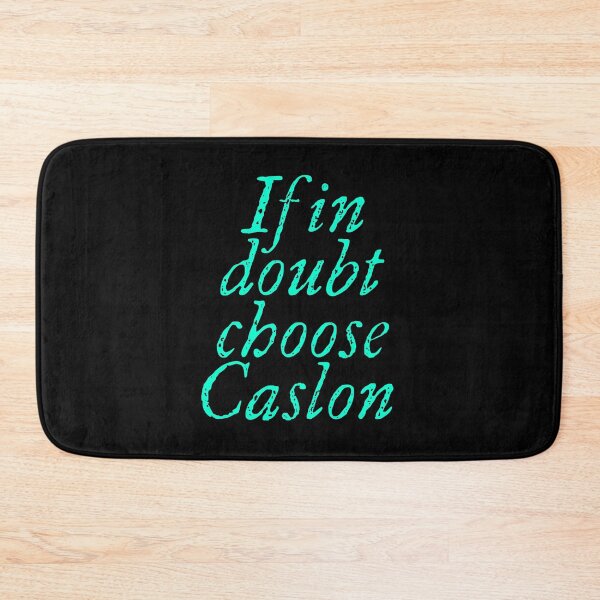 Item preview, If in doubt use Caslon. v.5 designed and sold by x1brett.