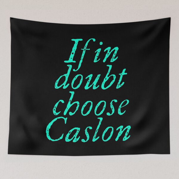 Item preview, If in doubt use Caslon. v.5 designed and sold by x1brett.
