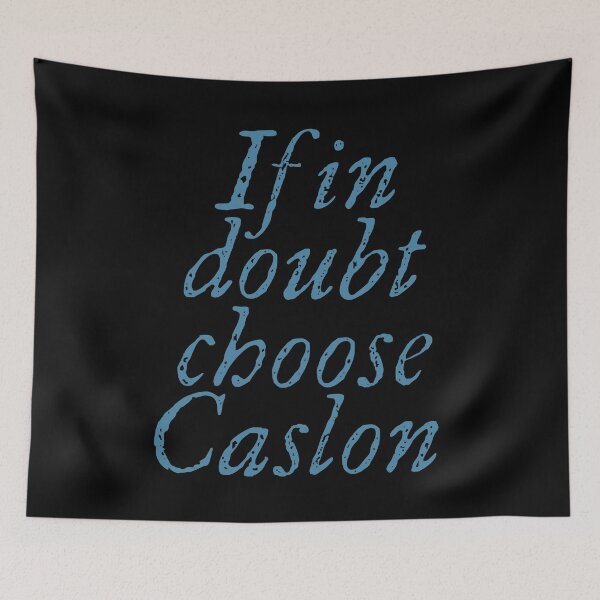 Item preview, If in doubt use Caslon. v.6 designed and sold by x1brett.