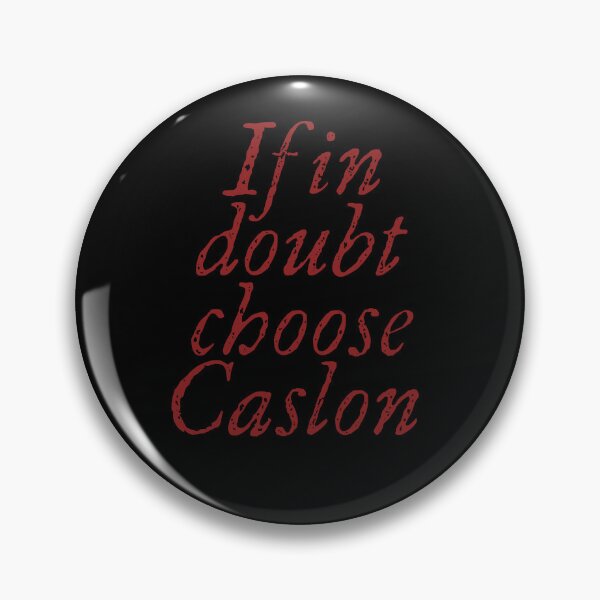 Item preview, If in doubt use Caslon. v.7 designed and sold by x1brett.
