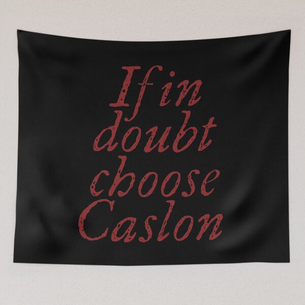 Item preview, If in doubt use Caslon. v.7 designed and sold by x1brett.