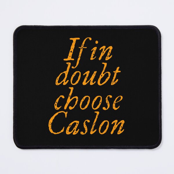 Item preview, If in doubt use Caslon. v.8 designed and sold by x1brett.
