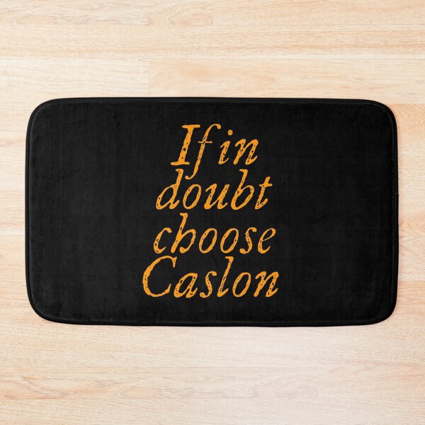 Item preview, If in doubt use Caslon. v.8 designed and sold by x1brett.