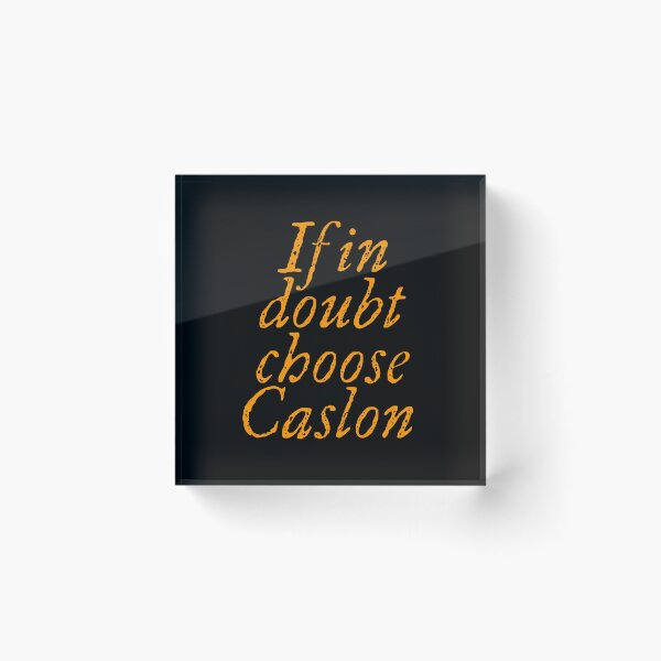 Item preview, If in doubt use Caslon. v.8 designed and sold by x1brett.