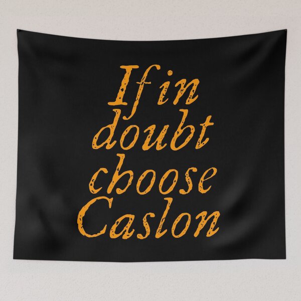 Item preview, If in doubt use Caslon. v.8 designed and sold by x1brett.