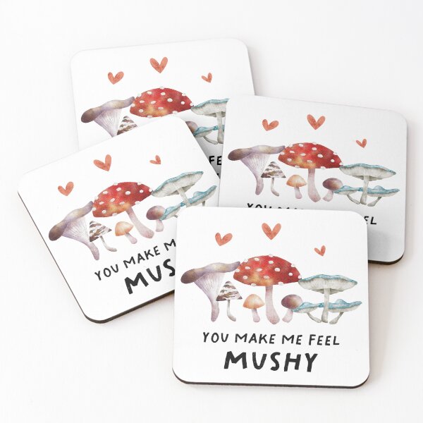 Item preview, You Make Me Feel Mushy designed and sold by namibear.