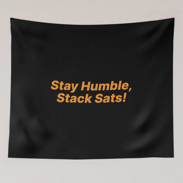 Item preview, Stay Humble, Stack Sats! (Bitcoin Orange) designed and sold by NautilusMare.