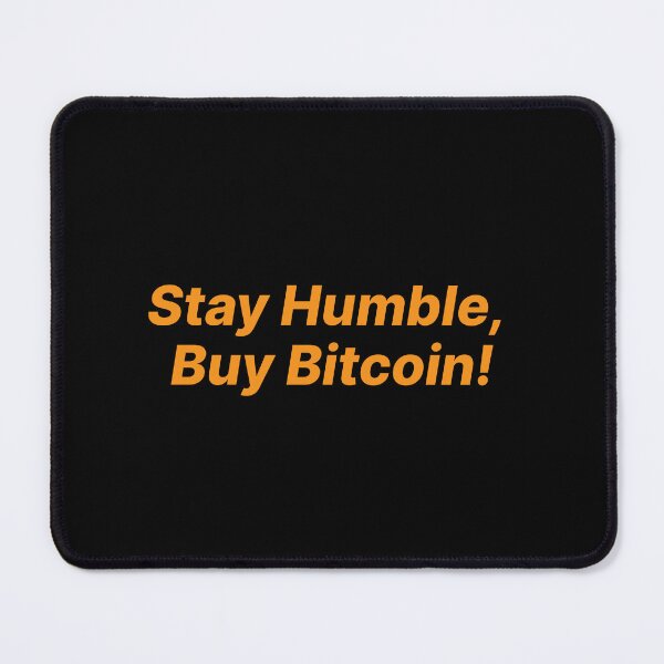 Item preview, Stay Humble, Buy Bitcoin! (Bitcoin Orange) designed and sold by NautilusMare.