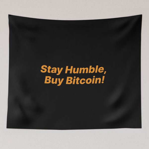 Item preview, Stay Humble, Buy Bitcoin! (Bitcoin Orange) designed and sold by NautilusMare.
