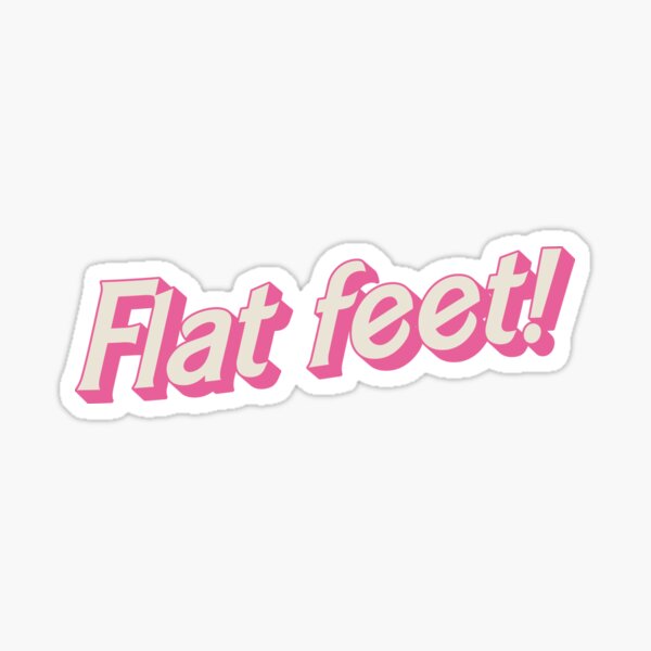 Item preview, Flat Feet! Quote from Greta Gerwig 2023 B Movie Inspired Idea (Parody/Fair Use) designed and sold by Latinoladas.